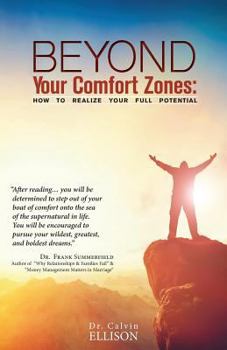 Paperback Beyond Your Comfort Zones: How To Realize Your Full Potential Book