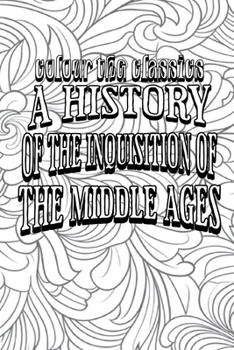 Paperback A History of the Inquisition of the Middle Ages: Origin and Organization of the Inquisition (Volume 1) Book