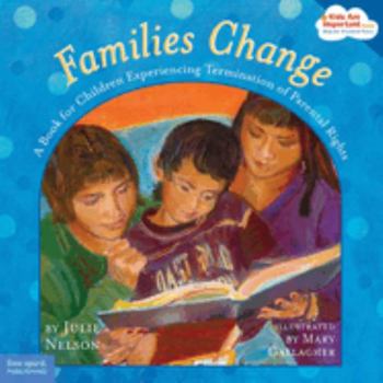 Paperback Families Change: A Book for Children Experiencing Termination of Parental Rights Book