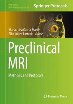 Preclinical MRI: Methods and Protocols - Book #1718 of the Methods in Molecular Biology