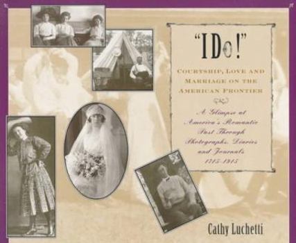 Paperback I Do: Courtship, Love & Marriage on the American Frontier Book