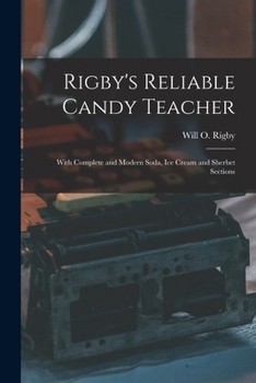 Paperback Rigby's Reliable Candy Teacher: With Complete and Modern Soda, Ice Cream and Sherbet Sections Book