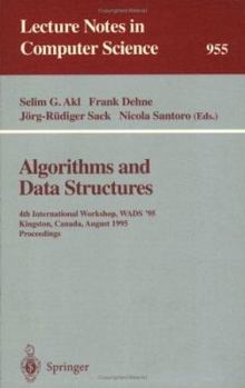 Paperback Algorithms and Data Structures: 4th International Workshop, Wads '95, Kingston, Canada, August 16 - 18, 1995. Proceedings Book