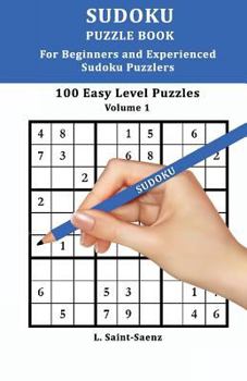 Paperback Sudoku: 100 Easy Puzzles for Beginners and Experienced Sudoku Puzzlers Vol. 1 Book