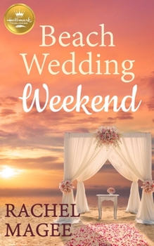 Beach Wedding Weekend - Book  of the Hallmark Publishing's Beach Reads