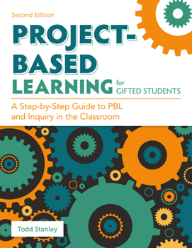 Paperback Project-Based Learning for Gifted Students: A Step-By-Step Guide to Pbl and Inquiry in the Classroom Book