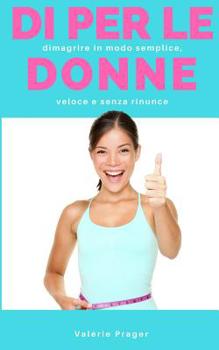 Paperback Digiuno Intermittente per le Donne: dimagrire in modo semplice, veloce e senza rinunce [Italian] Book