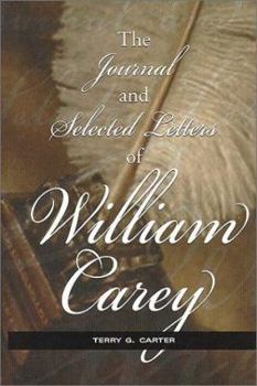 Hardcover The Journal and Selected Letters of William Carey Book