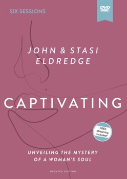 DVD Captivating Video Series Updated Edition: Unveiling the Mystery of a Woman's Soul Book
