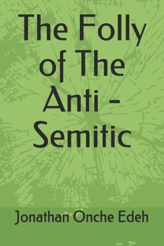 Paperback The Folly of The Anti - Semitic Book