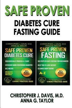 Safe and Proven Diabetes Cure & Fasting Guide: Safe Proven Diabets Cure and Fasting Guide - Scientifically Proven Diabetes Cure & Fasting Guide A-Z