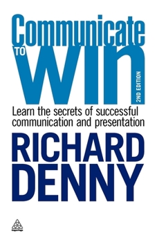 Paperback Communicate to Win: Learn the Secrets of Successful Communication and Presentation Book