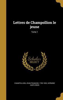 Hardcover Lettres de Champollion le jeune; Tome 1 [French] Book