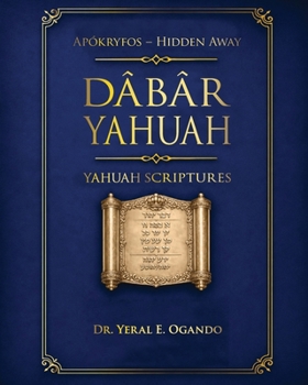 Dabar Yahuah - Yahuah Scriptures : Apókryfos - Hidden Away