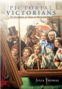 Hardcover Pictorial Victorians: The Inscription of Values in Word and Image Book