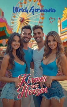 Paperback Kirmes der Herzen: Kurze, kitschige Kirmes-Geschichte [German] Book