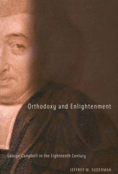 Orthodoxy and Enlightenment, 32: George Campbell in the Eighteenth Century