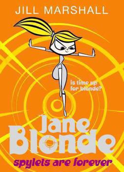Spylets Are Forever - Book #7 of the Jane Blonde
