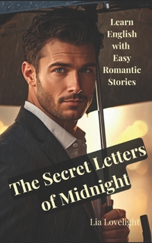 The Secret Letters of Midnight: Learn English with Easy Romantic Stories A2/B1