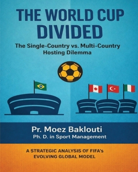 The World Cup Divided: The Single-Country vs. Multi-Country Hosting Dilemma