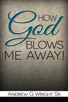 Paperback How God Blows Me Away Book