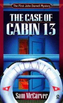 The Case of Cabin 13: A John Darnell Mystery - Book #1 of the John Darnell