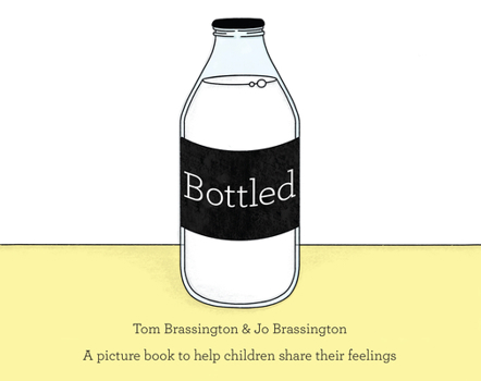 Bottled: A Picture Book to Help Children Share Their Feelings