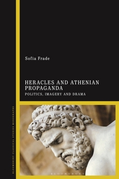 Paperback Heracles and Athenian Propaganda: Politics, Imagery and Drama Book