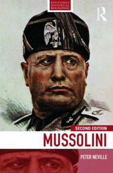 Mussolini (Routledge Historical Biographies) - Book  of the Routledge Historical Biographies