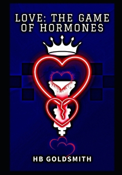 Love: The Game of Hormones