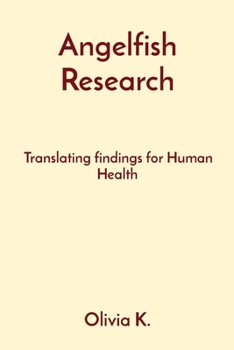 Paperback Angelfish Research: Translating findings for Human Health Book