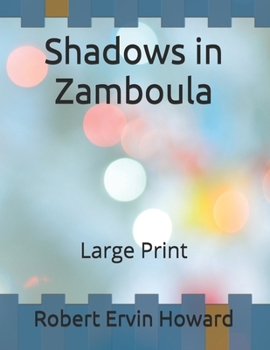 Shadows in Zamboula: Large Print
