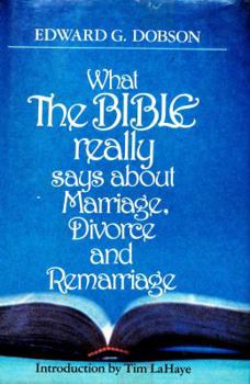 Hardcover What the Bible Really Says about Marriage, Divorce, and Remarriage Book