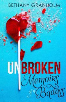 Paperback Unbroken: Memoirs of a Badass Book