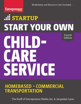 Paperback Start Your Own Child-Care Service: Your Step-By-Step Guide to Success Book