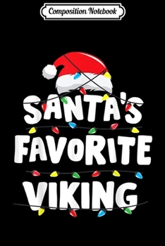 Composition Notebook: Viking Christmas Santa's Favorite Funny Gift Xmas  Journal/Notebook Blank Lined Ruled 6x9 100 Pages