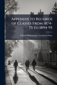 Paperback Appendix to Records of Classes From 1874-75 to 1894-95 Book