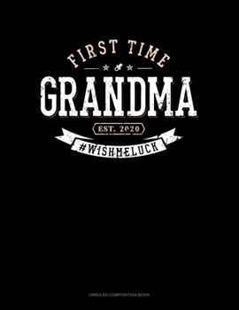 Paperback First Time Grandma Est. 2020 #Wishmeluck: Unruled Composition Book