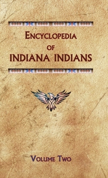 Hardcover Encyclopedia of Indiana Indians (Volume Two) Book