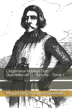 Paperback L'ing?nieux hidalgo Don Quichotte de la Manche - Tome I [French] Book