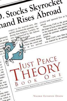 Paperback Just Peace Theory Book One: Spiritual Morality, Radical Love, and the Public Conversation Book
