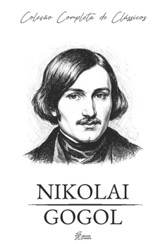 Nikolai Gogol – Coleção Completa de Clássicos (Portuguese Edition)