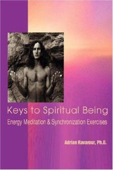 Paperback Keys to Spiritual Being: Energy Meditation & Synchronization Exercises Book