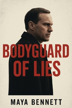 Paperback Bodyguard of Lies Movie Guide: Unmasking deception: The hidden truths behind war and power Book