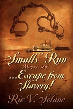 Paperback Smalls' Run ...May 13, 1862 ... Escape from Slavery! Book
