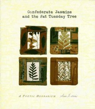 Hardcover Confederate Jasmine and the Fat Tuesday Tree: A Poetic Herbarium Book