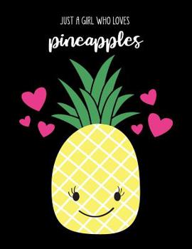 Paperback Just A Girl Who Loves Pineapples: Cute Composition Notebook for Taking Notes Book