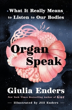Hardcover Organ Speak: What It Really Means to Listen to Our Bodies Book