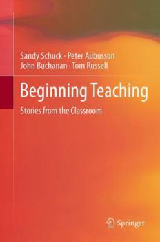 Paperback Beginning Teaching: Stories from the Classroom Book