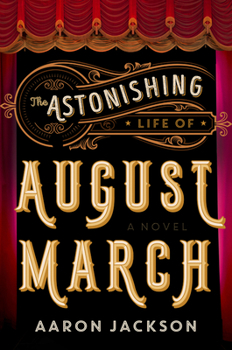 Paperback The Astonishing Life of August March Book